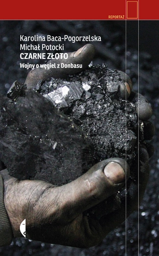 Książka - Czarne złoto. Wojny o węgiel z Donbasu