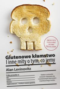 Książka - Glutenowe kłamstwo. I inne mity o tym, co jemy