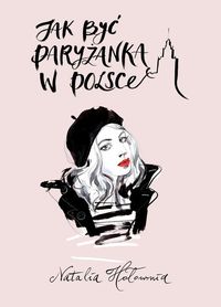 Książka - Jak być paryżanką w Polsce