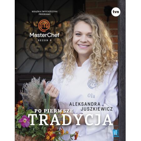 Po pierwsze tradycja. Książka zwyciężczyni programu MasterChef