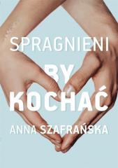 Książka - Spragnieni, by kochać