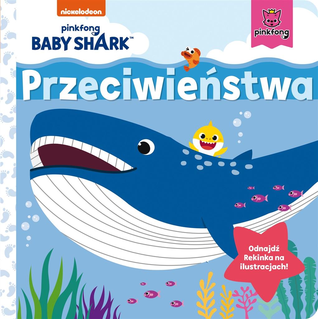 Książka - Baby Shark. Przeciwieństwa