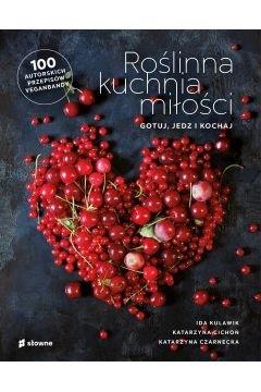 Książka - Roślinna kuchnia miłości. Gotuj, jedz, kochaj
