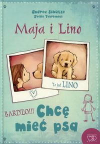 Książka - Maja i Lino. Chcę mieć psa