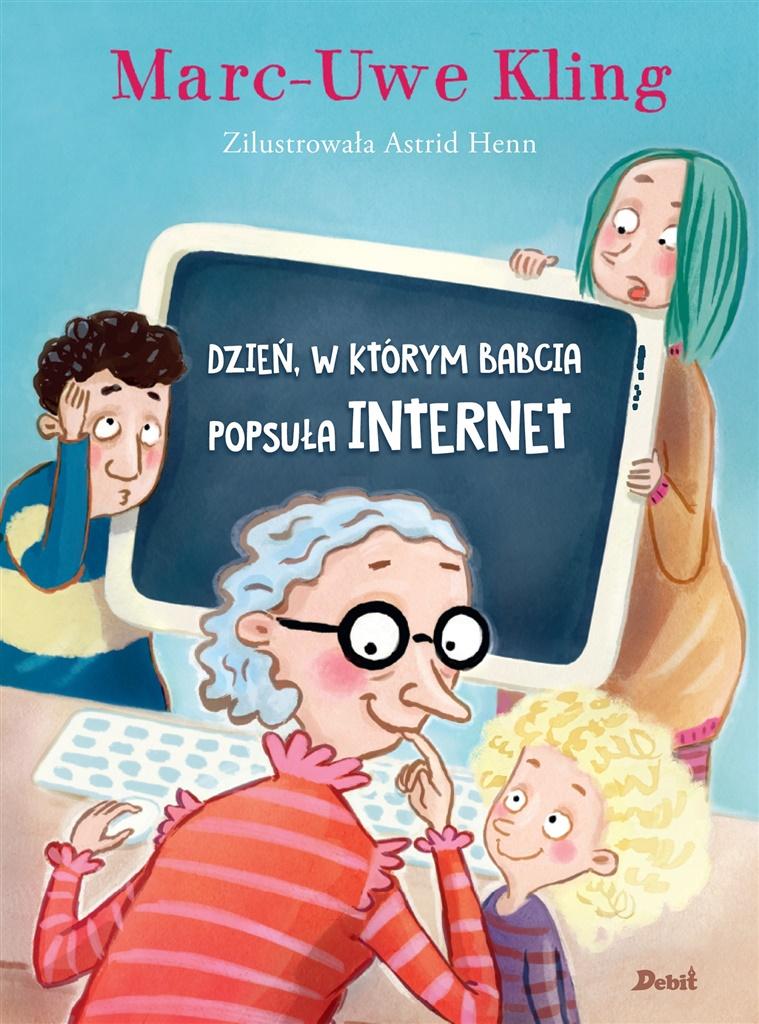 Książka - Dzień, w którym babcia popsuła internet