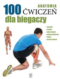 Książka - 100 ćwiczeń dla biegaczy anatomia