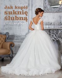 Książka - Jak kupić suknię ślubną i nie zwariować