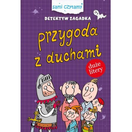 Sami czytamy. Detektyw zagadka. Przygoda z duchami