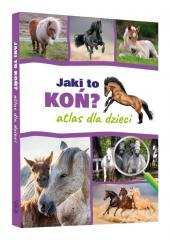 Książka - Jaki to koń? Atlas dla dzieci