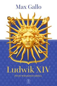Książka - Ludwik xiv życie wielkiego króla