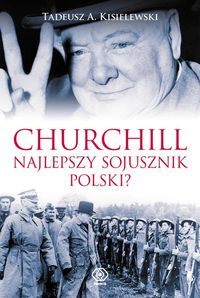 Książka - Churchill. Najlepszy sojusznik Polski?