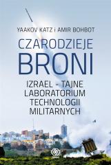 Książka - Czarodzieje broni. Izrael - tajne laboratorium technologii militarnych