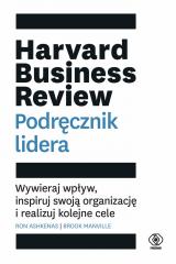 Książka - Harvard business review podręcznik lidera wywieraj wpływ inspiruj swoją organizację i realizuj kolejne cele
