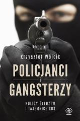 Książka - Policjanci i gangsterzy kulisy śledztw i tajemnice cbś