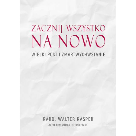 Książka - Zacznij na nowo Wielki Post i Zmartwychwstanie