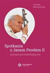 Książka - Spotkania ze św. Janem Pawłem II. Scenariusze katachetyczne