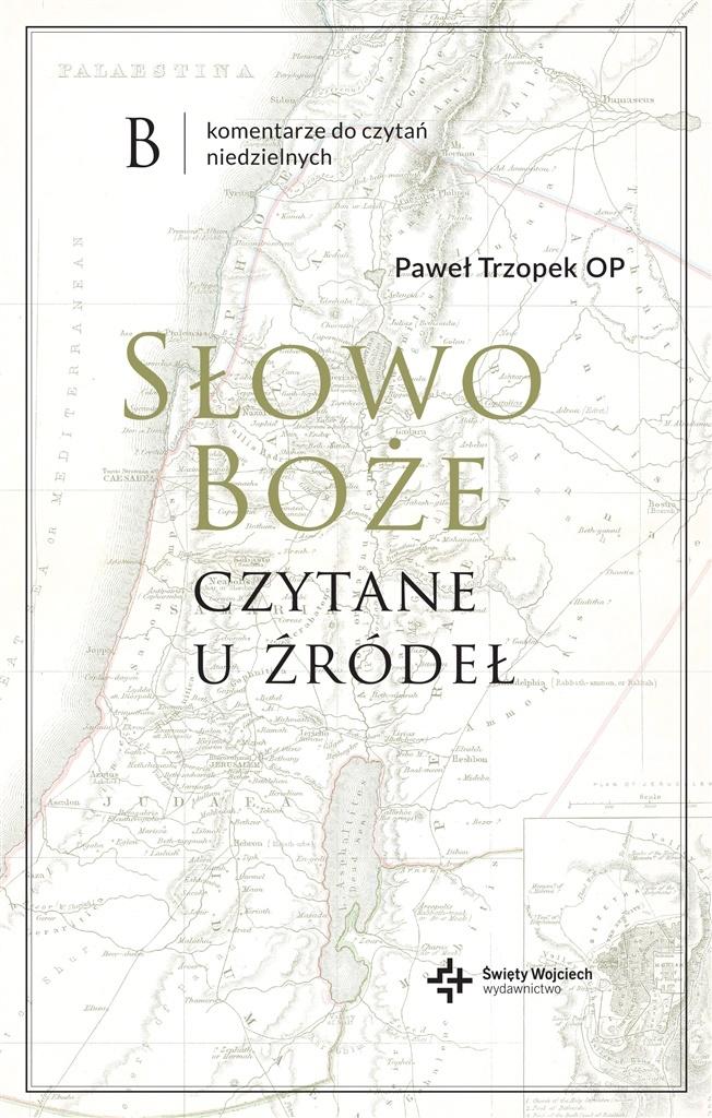 Słowo Boże czytane u źródeł. Komentarz do czytań niedzielnych