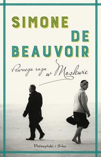 Książka - Pewnego razu w Moskwie Simone de Beauvoir