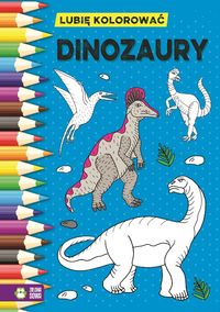 Książka - Lubię kolorować Dinozaury