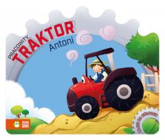 Książka - Pracowity traktor antoni bajki na kółkach