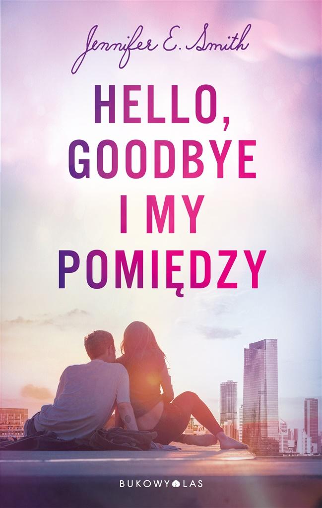 Książka - Hello, Goodbye i my pomiędzy
