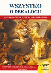 Książka - Wszystko o dekalogu biblia nauczanie kościoła praktyka życia