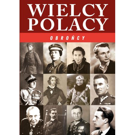 Wielcy Polacy. Obrońcy