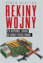 Książka - Rekiny wojny kto zarabia na handlu polską bronią
