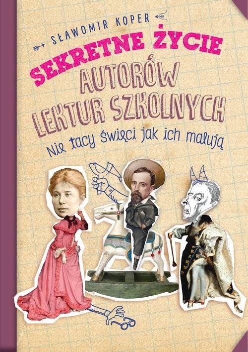Książka - Sekretne życie autorów lektur szkolnych w.2