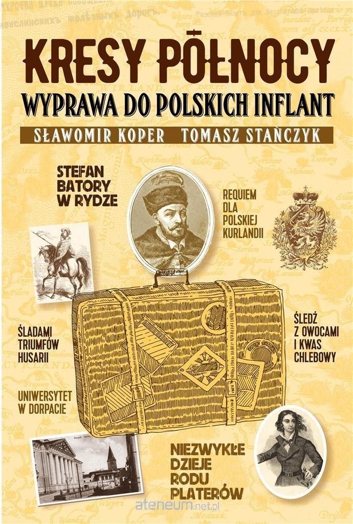 Książka - Kresy Północy. Wyprawa do polskich Inflant
