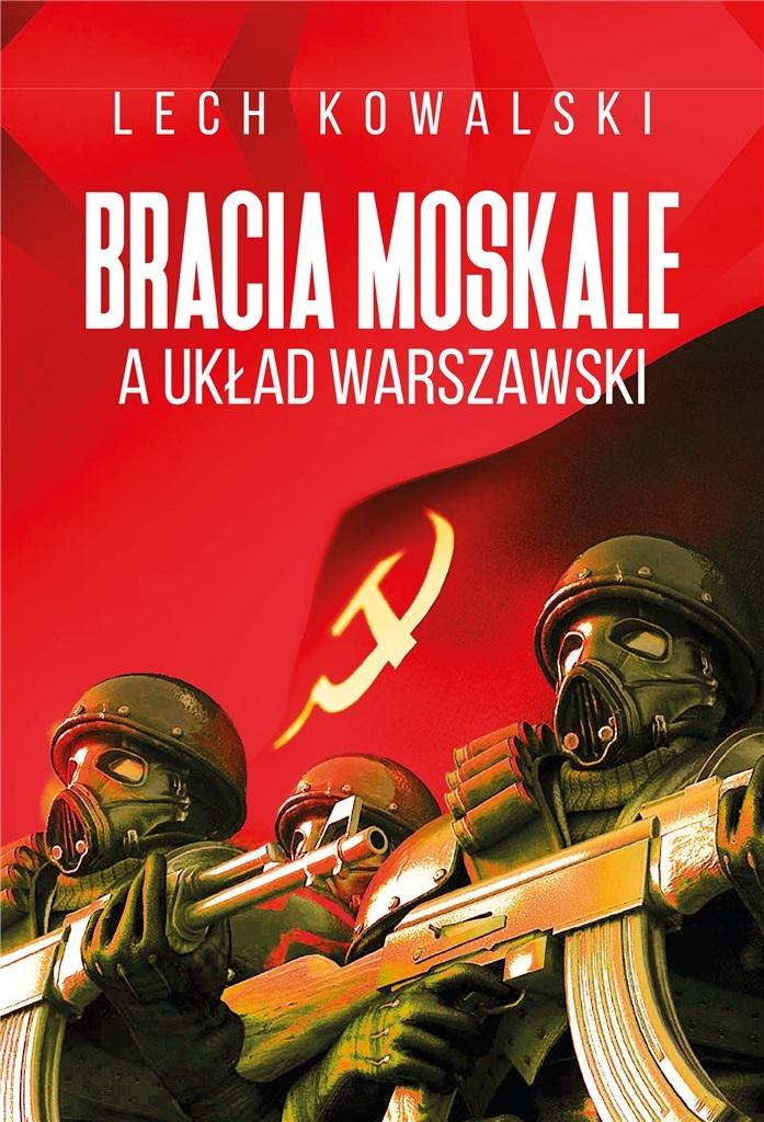 Książka - Bracia Moskale a Układ Warszawski
