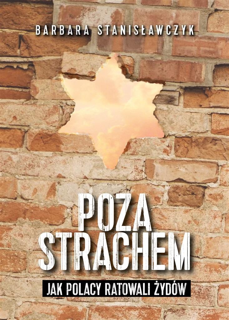 Książka - Poza strachem. Jak Polacy ratowali Żydów
