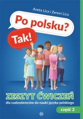 Książka - Po polsku? Tak! Zeszyt ćwiczeń dla cudzoziemców do nauki języka polskiego. Część 2
