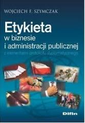 Książka - Etykieta w biznesie i administracji publicznej...