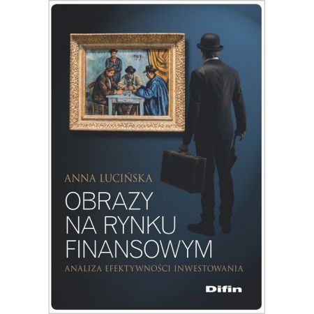 Książka - Obrazy na rynku finansowym. Analiza efektywności inwestowania