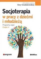 Książka - Socjoterapia w pracy z dziećmi i młodzieżą. Programy zajęć. Część 4