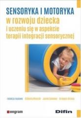 Książka - Sensoryka i motoryka w rozwoju dziecka i uczeniu się w aspekcie terapii integracji sensorycznej
