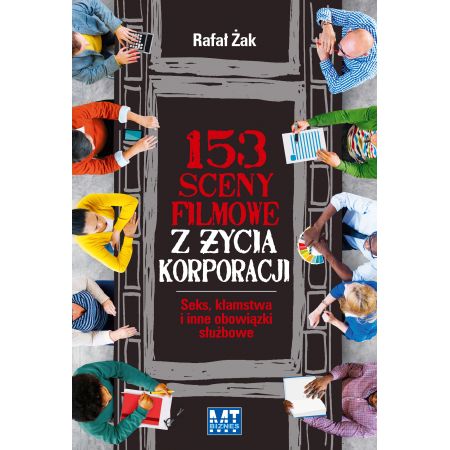 153 sceny filmowe z życia korporacji seks kłamstwa i inne obowiązki służbowe