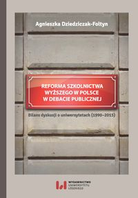Książka - Reforma szkolnictwa wyższego w Polsce w debacie publicznej