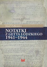 Książka - Notatki z Getta Łódzkiego 1941-1944