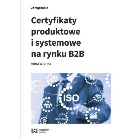 Certyfikaty produktowe i systemowe na rynku B2B