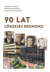 Książka - 90 lat łódzkiej ekonomii