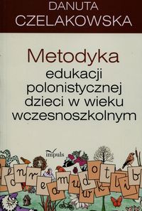Książka - Metodyka edukacji polonistycznej dzieci w wieku wczesnoszkolnym