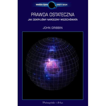 Prawda ostateczna jak odkryliśmy narodziny wszechświata