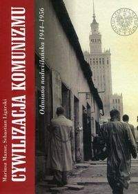 Książka - Cywilizacja komunizmu Odmiana nadwiślańska 1944-1956