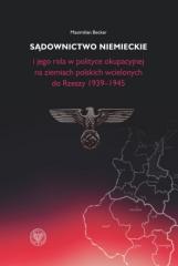 Książka - Sądownictwo niemieckie i jego rola w polityce okupacyjnej na ziemiach polskich wcielonych do Rzeszy 1939-1945