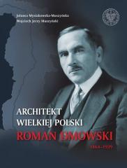Książka - Architekt Wielkiej Polski. Roman Dmowski 1864-1939