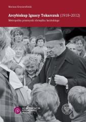 Książka - Arcybiskup Ignacy Tokarczuk (1918 - 2012)