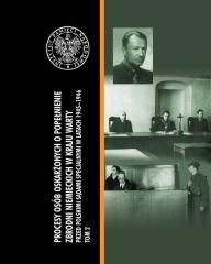 Książka - Procesy osób oskarżonych o popełnienie zbrodni niemieckich w kraju warty przed polskimi sądami specjalnymi w latach 1945&#8211;1946 Tom 2