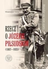 Książka - Mundur na nim szary Rzecz o Józefie Piłsudskim (1867-1935)